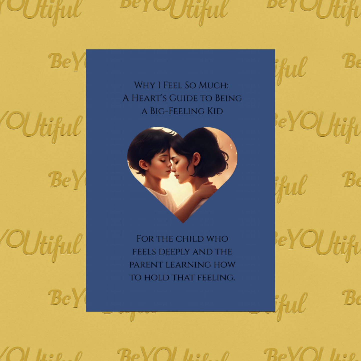 Why I Feel So Much: A Heart’s Guide to Being a Big-Feeling Kid Back Cover