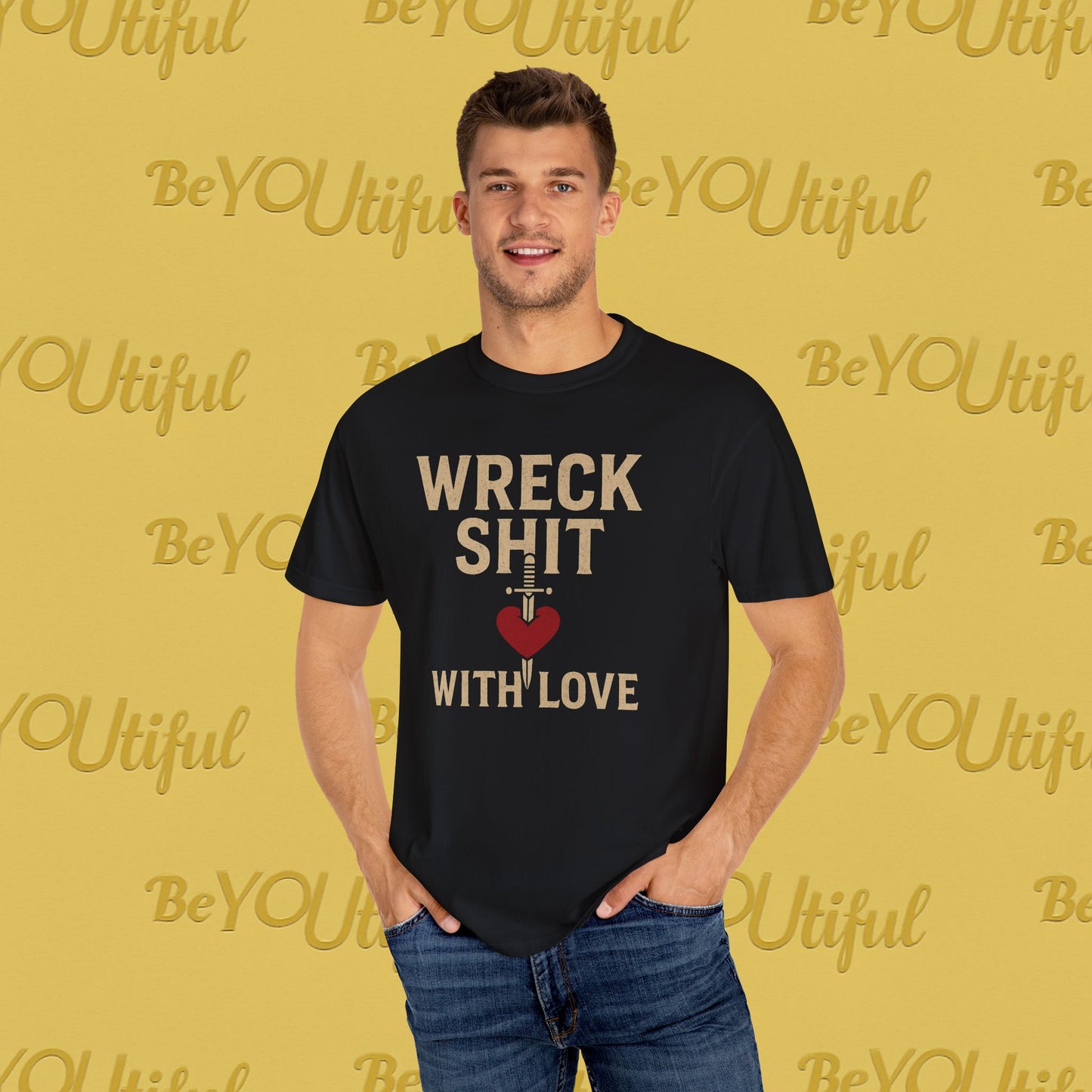 Wreck Shit With Love Comfort Colors Shirt | BeYOUtifulSource