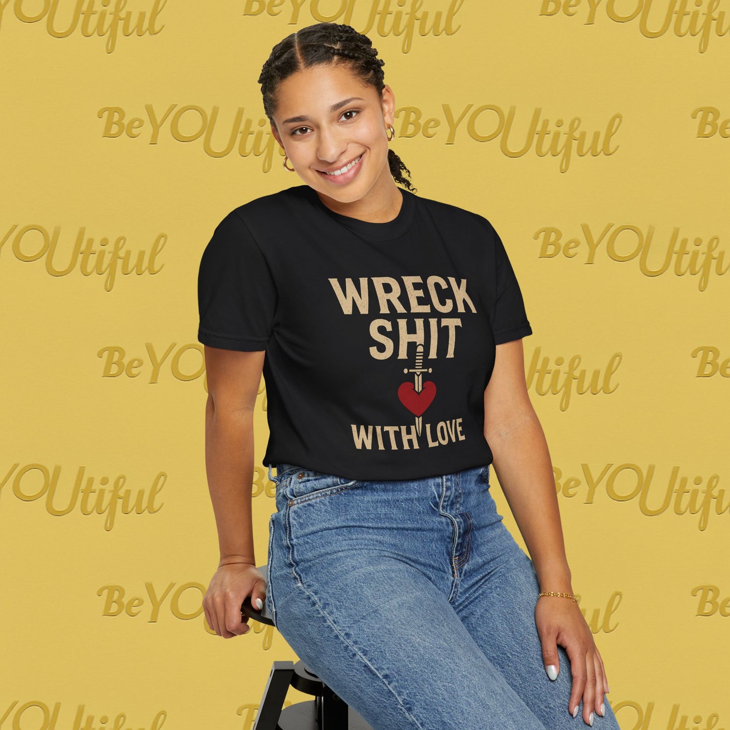 Wreck Shit With Love Comfort Colors Shirt | BeYOUtifulSource