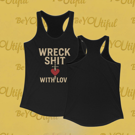 Wreck It With Love Tank, Fun Summer Tank Top, Inspirational Workout Shirt, Unique Gift for Her, Casual Everyday Wear